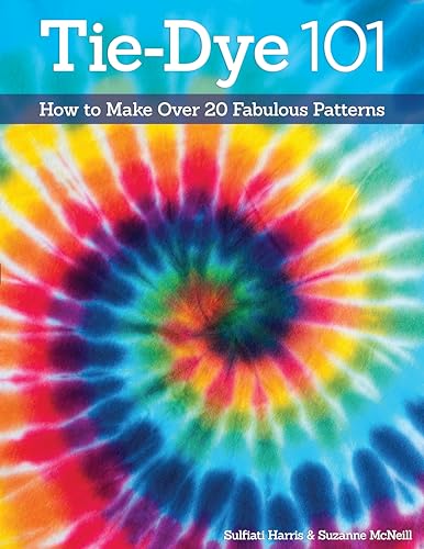 Tie-Dye 101: How to Make Over 20 Fabulous Patterns (Design Originals) von Design Originals